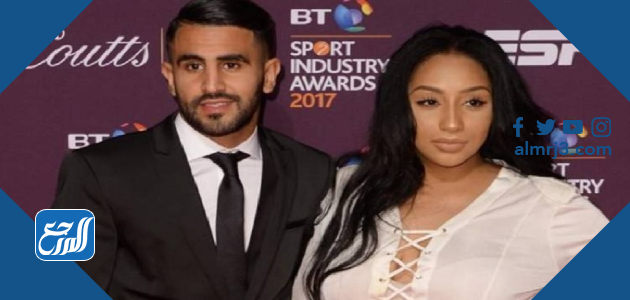 من هي ريتا جوهال زوجة اللاعب رياض محرز