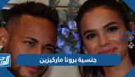 ما هي جنسية برونا ماركيزين خطيبة نيمار السابقة